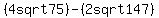 +%284+sqrt+75%29-+%282+sqrt+147%29+