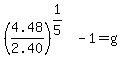 +%284.48%2F2.40%29%5E%281%2F5%29+-+1+=+g+