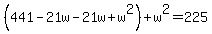 +%28441-21w-21w%2Bw%5E2%29+%2B+w%5E2+=+225+