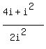 +%284i%2Bi%5E2%29%2F%282i%5E2%29+