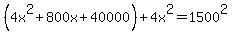 +%284x%5E2%2B800x%2B40000%29+%2B+4x%5E2+=+1500%5E2+