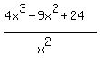 +%284x%5E3+-+9x%5E2+%2B+24%29%2F%28x%5E2%29+