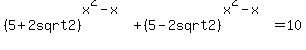 +%285%2B2sqrt2%29%5E%28x%5E2-x%29+%2B+%285-2sqrt2%29%5E%28x%5E2-x%29+=10++