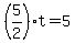 +%285%2F2%29%2At+=+5+
