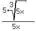 +%285+%2A+root%283%2C5x%29%29+%2F+%285x%29+