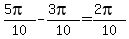 +%285pi%29%2F10+-+%283pi%29%2F10+=+%282pi%29%2F10+