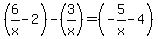 \"+%286%2Fx-2%29-%283%2Fx%29=%28-5%2Fx-4%29\"