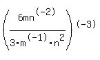 +%286mn%5E-2%2F+3m%5E-1n%5E2%29%5E-3+