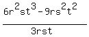 +%286r%5E2st%5E3+-+9rs%5E2t%5E2%29+%2F%283rst%29++