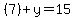 +%287%29+%2B+y+=+15+