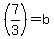 +%287%2F3%29+=++b+