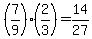 +%287%2F9%29%2A%282%2F3%29+=+14%2F27+