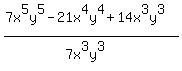+%287x%5E5y%5E5+-+21x%5E4y%5E4+%2B+14x%5E3y%5E3%29%2F%287x%5E3y%5E3%29+