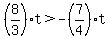 +%288%2F3%29t++%3E+-%287%2F4%29t