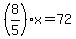 +%288%2F5%29%2Ax+=+72+