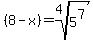 +%288-x%29+=+root%284%2C5%5E7%29+