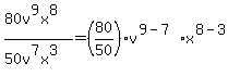 +%2880v%5E9x%5E8%29%2F%2850v%5E7x%5E3%29=%2880%2F50%29%2Av%5E%289-7%29%2Ax%5E%288-3%29