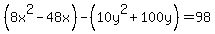 +%288x%5E2++-+48x%29+-+%2810y%5E2%2B+100y%29++=+98