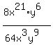 +%288x%5E21%2Ay%5E6%29%2F%2864x%5E3y%5E9%29+