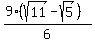 +%289%2A%28+sqrt%2811%29+-+sqrt%285%29%29+%29+%2F+6+