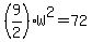 +%289%2F2%29W%5E2++=+72+