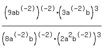 +%289ab%5E-2%29%5E-2%2F%288a%5E-2b%29%5E-2%2A%283a%5E-2b%29%5E3%2F%282a%5E2b%5E-2%29%5E3+