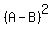 +%28A+-+B%29+%5E2+