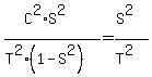 +%28C%5E2%2AS%5E2%29%2F%28T%5E2%2A%281-S%5E2%29%29=+%28S%5E2%29%2F%28T%5E2%29