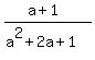 +%28a%2B1%29%2F%28a%5E2%2B2a%2B1%29+