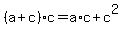 +%28a%2Bc%29%2Ac+=+a%2Ac+%2B+c%5E2+