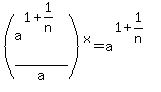 +%28a%5E%281%2B1%2Fn%29+%2F+a%29%5Ex+=+a%5E%281%2B1%2Fn%29+