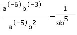+%28a%5E-6b%5E-3%29%2F%28a%5E-5b%5E2%29=1%2F%28ab%5E5%29%0D%0A