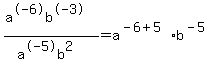 +%28a%5E-6b%5E-3%29%2F%28a%5E-5b%5E2%29=a%5E%28-6%2B5%29%2Ab%5E%28-5%29