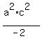 +%28a%5E2%2Ac%5E2%29%2F%28-2%29+