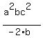 +%28a%5E2bc%5E2%29%2F%28-2%2Ab%29+