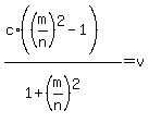 +%28c%2A%28%28m%2Fn%29%5E2+-+1%29%29%2F%281+%2B+%28m%2Fn%29%5E2%29++=+v