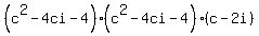 +%28c%5E2+-4ci+-4%29%28c%5E2+-4ci+-4%29%28c-2i%29+