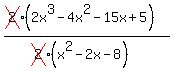 +%28cross%282%29%282x%5E3-4x%5E2-15x%2B5%29%29%2F%28cross%282%29%28x%5E2-2x-8%29%29