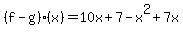+%28f-g%29%28x%29=10x%2B7-x%5E2%2B7x