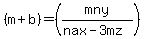 +%28m%2Bb%29+=+%28mny%2F%28nax-3mz%29%29