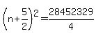 +%28n%2B5%2F2%29%5E2+=+28452329%2F4+