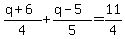 +%28q%2B6%29%2F4+%2B+%28q-5%29%2F5+=++11%2F4