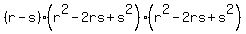 +%28r-s%29%28r%5E2-2rs%2Bs%5E2%29%28r%5E2-2rs%2Bs%5E2%29