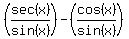 +%28sec+%28x%29%2F+sin+%28x%29%29+-+%28cos%28+x%29%2F+sin+%28x%29%29+