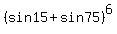 +%28sin+15%2Bsin+75%29%5E6+