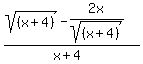 +%28sqrt%28%28x%2B4%29%29+-+2x%2Fsqrt%28%28x%2B4%29%29%29%2F%28x%2B4%29+