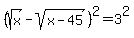 +%28sqrt%28x%29+-+sqrt%28x-45%29%29%5E2+=+3%5E2+