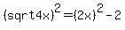 +%28sqrt4x%29%5E2=%282x%29%5E2-2+