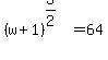 +%28w%2B1%29%5E%283%2F2%29+=+64+