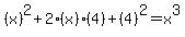 +%28x%29%5E2%2B2%28x%29%284%29%2B%284%29%5E2=+x%5E3+